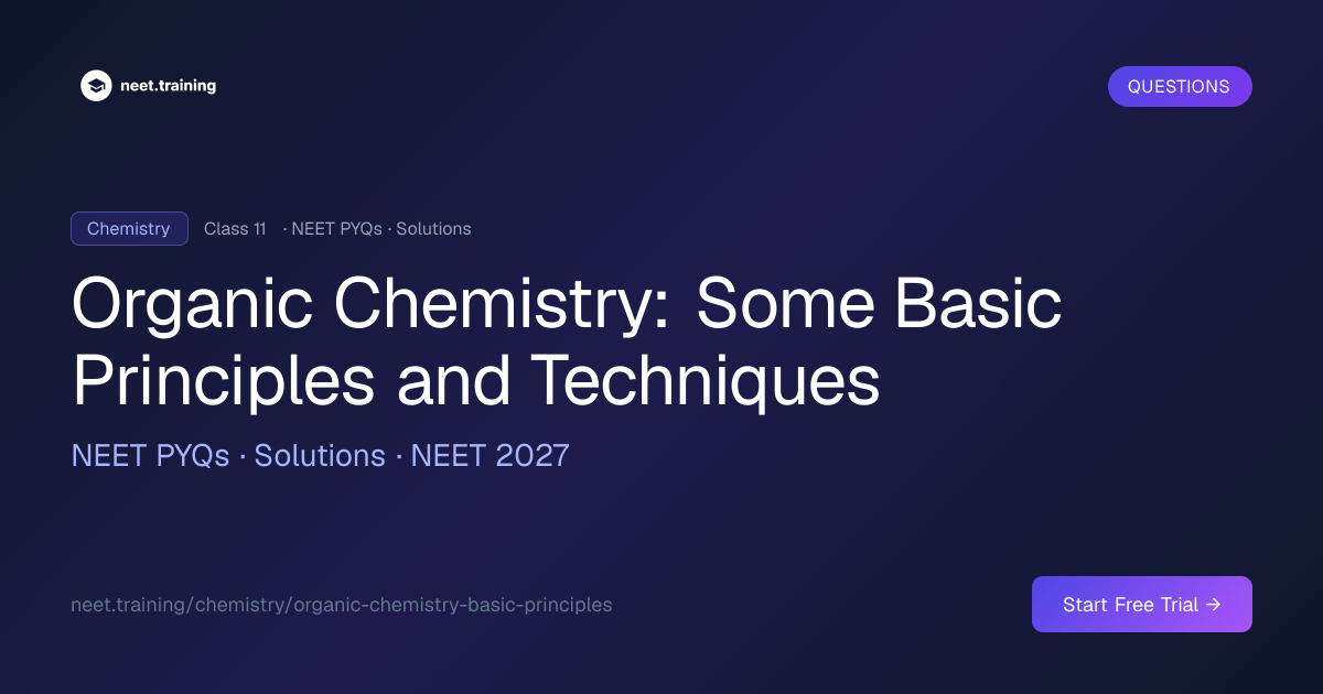 Organic Chemistry: Some Basic Principles and Techniques NEET PYQs with ...