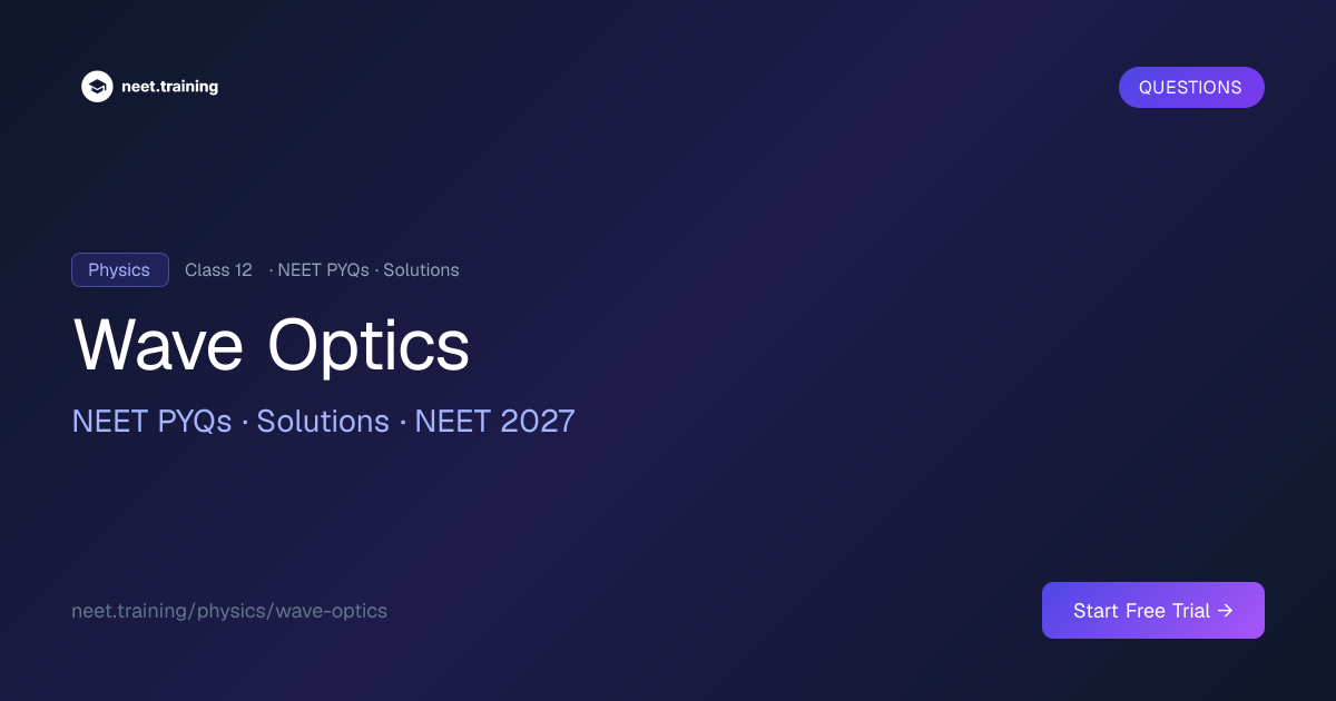 Wave Optics NEET PYQs with Solutions | neet.training