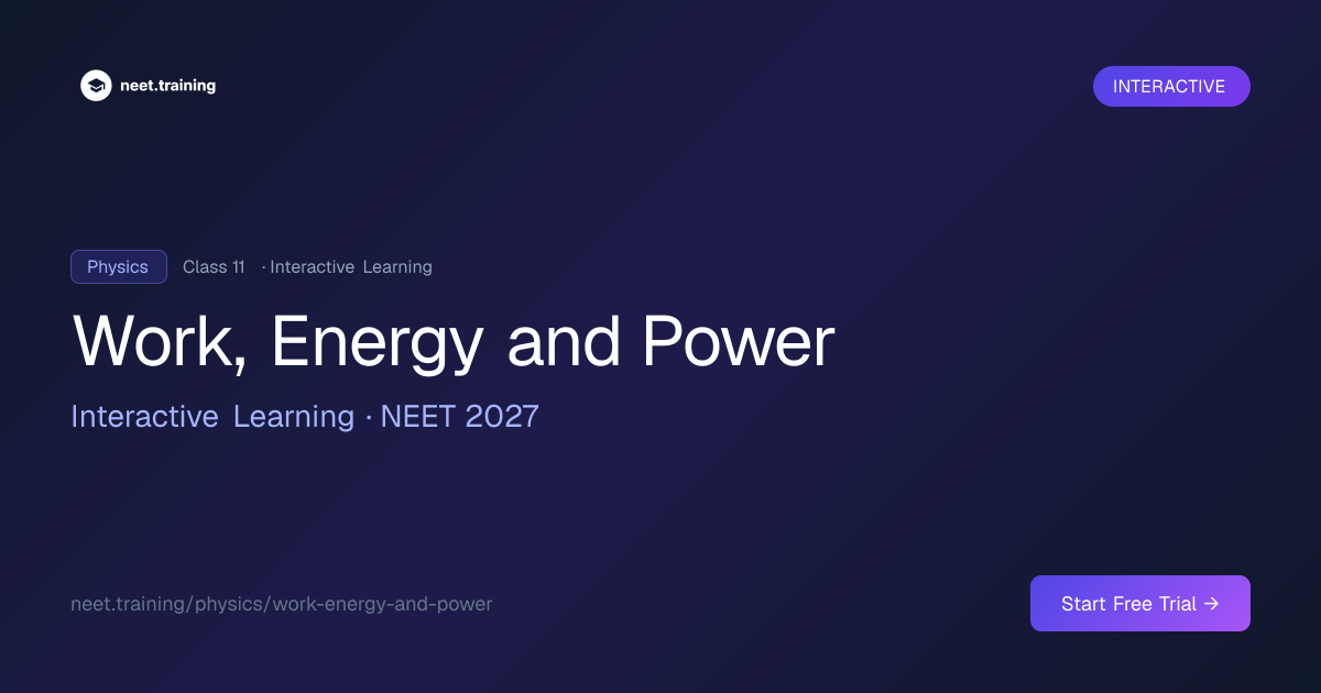 Work, Energy and Power — Interactive NEET Physics Practice | neet.training